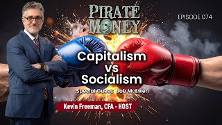 Free Markets vs. Socialism | Guest: Bob McEwen | Ep 074