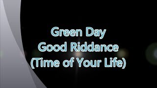 Green Day-Good Riddance (Time of Your Life) (Lyrics)