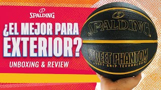 Unboxing & Review Spalding Street Phantom, balón para exterior de basketball