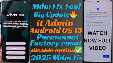 Mdm Fix Tool Big Update🔥 it Admin Android OS 15 Permanent Factory reset disable option✅ 2025 Mdm fix