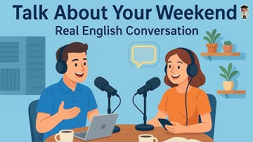 Talk About Your Weekend in English | Real English Conversation Practice (A2–B1) | English Podcast