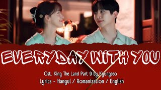 Kyung Seo (경서) - Everyday With You (King the Land Ost Pt.9 (킹더랜드 Ost Pt.9)) [Han/Rom/Eng Lyrics]