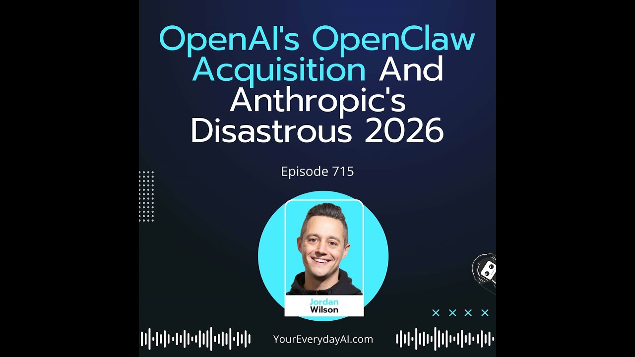Ep 715: OpenAI's OpenClaw Acquisition And Anthropic's Disastrous 2026