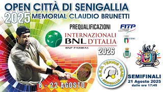 OPEN CITTA' DI SENIGALLIA 2025 - Memorial Claudio Brunetti - Semifinali