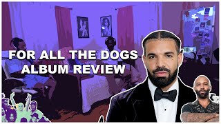 For All The Dogs - Is This Drakes Best ALBUM? Where Does This Rank? Was Joe Budden Right?