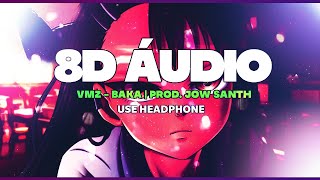 8D Áudio Vmz - Baka Prod. Jow Santh
