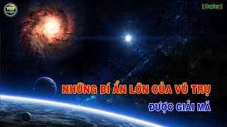 Khám phá những bí ẩn lớn của Vũ trụ [Replay] | Khoa học vũ trụ - Top thú vị |