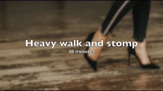 Extreme walking and stomping | 30 minutes - Revenge on noisy neighbors!