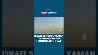 Buntut Israel Senggol Yaman, Timur Tengah Kian Membara hingga Kelompok Houthi Makin Kuat Buntut Israel Senggol Yaman, Timur Tengah Kian Membara hingga Kelompok Houthi Makin Kuat