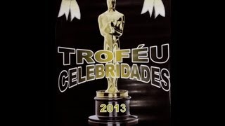 Troféu Celebridades 2013 Em Passos