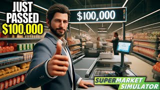Takes a LONG TIME to get to $146,000 | Supermarket Simulator Gameplay | Part 91