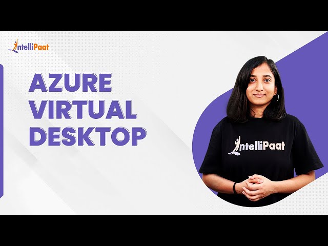 Azure Virtual Desktop | Introduction to AVD Azure (AZ - 140) | Azure | Intellipaat class=