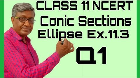 CLASS 11 MATHS CBSE NCERT SOLUTIONS CHAPTER 11 CONIC SECTIONS EXERCISE 11.3  ELLIPSE  Q1