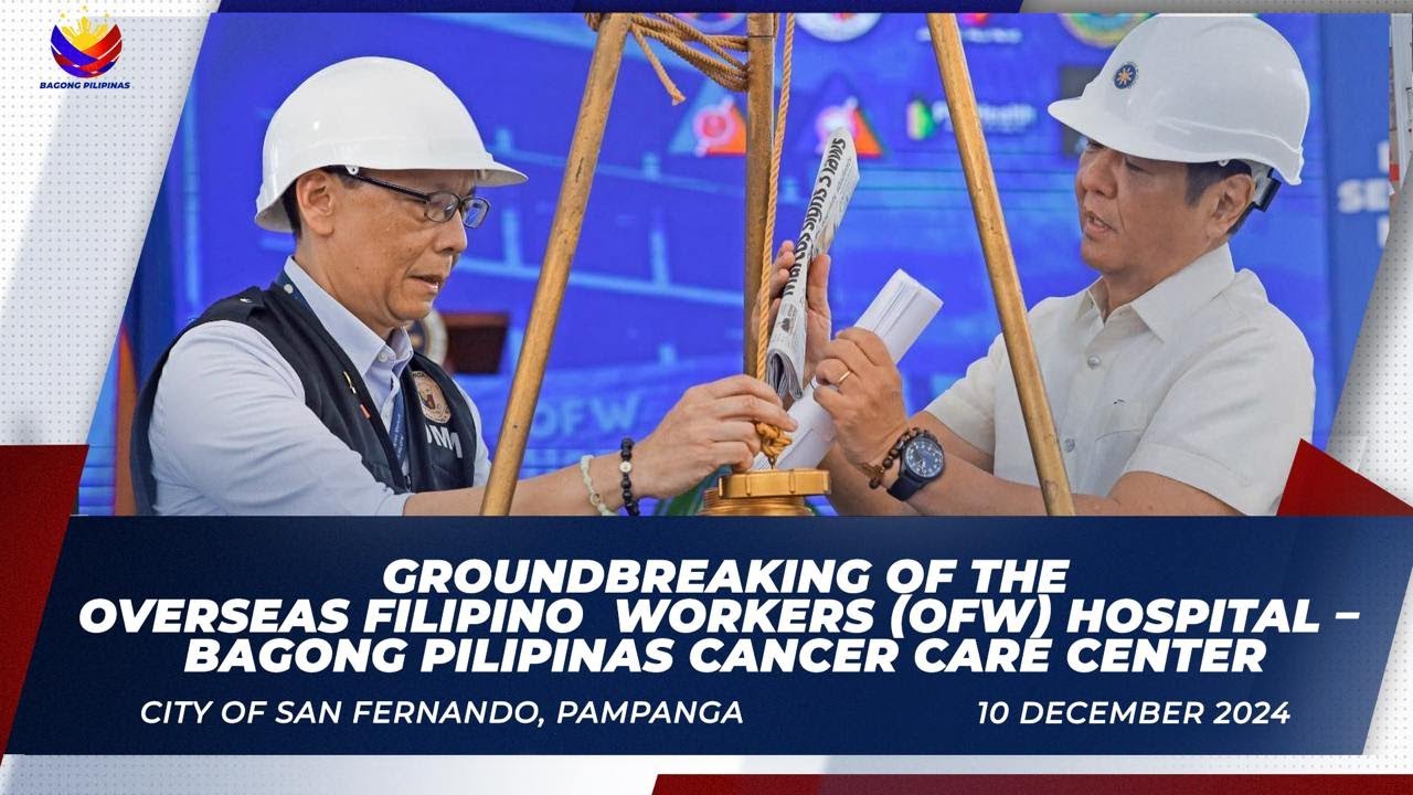 Groundbreaking Of The OFW Hospital Bagong Pilipinas Cancer Care Groundbreaking of the ofw hospital bagong pilipinas cancer care