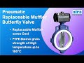 Upto 7 kg/om2 Pressure efficient Pneumatic Replaceable Muffler Butterfly Valve