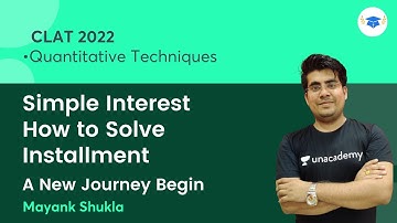 Simple Interest | A New Journey Begin | Quantitative Techniques | CLAT 2022 l Mayank Shukla