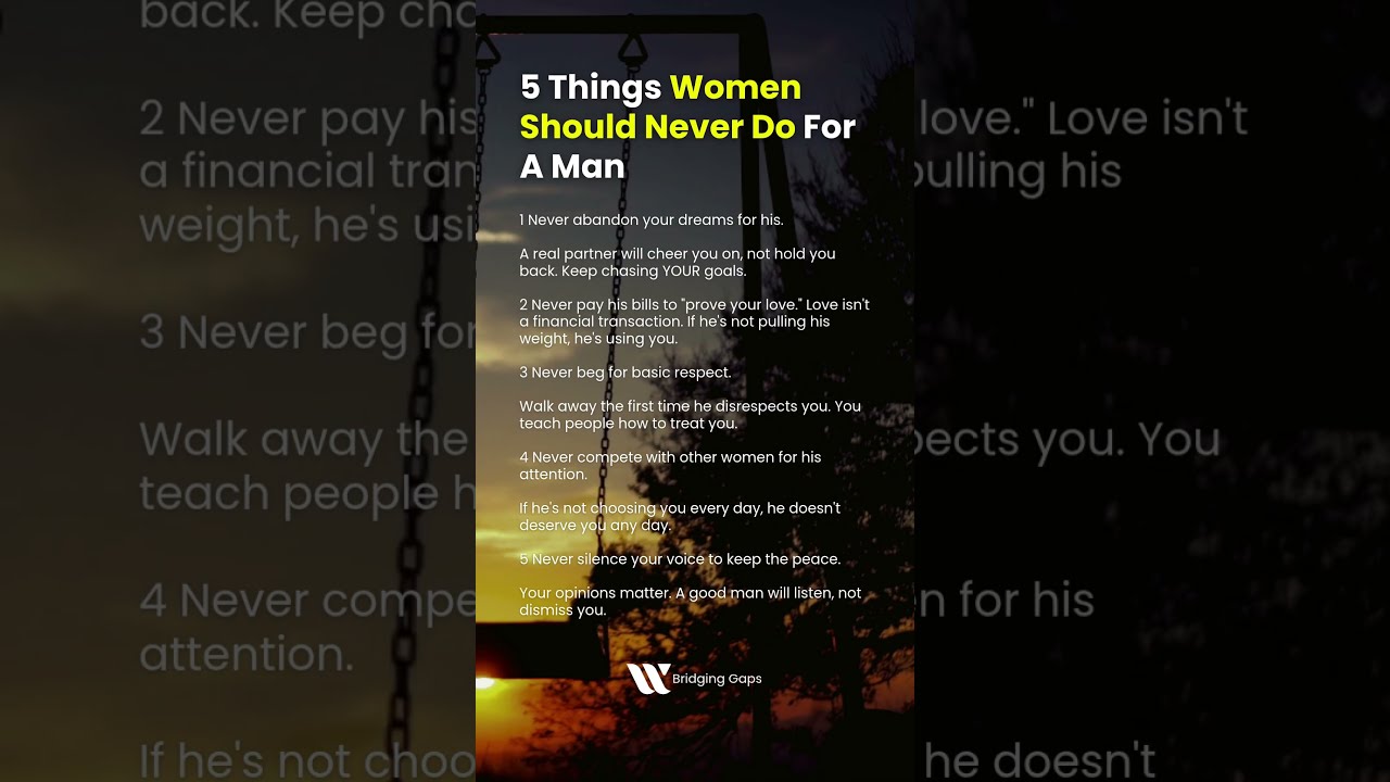 5 Things Women Should Never Do For A Man Relationship Advice Every Woman Needs
