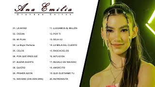 Las mejores canciones de Ana Emilia 🔥 Ana Emilia 🔥 Grandes éxitos de Ana Emilia 2023