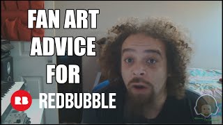 My personal journey with Fan Art on Redbubble and what I have learned. Free Advice.