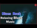 Relaxing Blues ✰  Rock Ballads Music ✰ Best Blues Songs of All Time ✰ #05