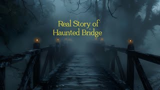 Real Horror Story Of Haunted Uk Bridge Scary 2024