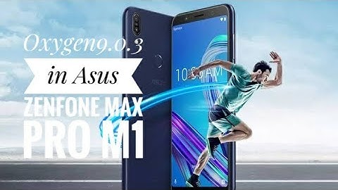 Oxygen OS 9.0.3 Pie..Installation in Asus Zenfone Max Pro M1