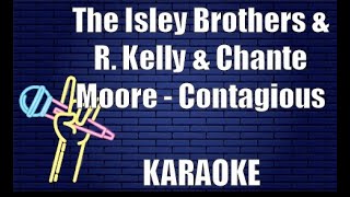 The Isley Brothers & R. Kelly & Chante Moore - Contagious (Karaoke)