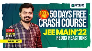 REDOX REACTIONS  | 50 DAYS CRASH COURSE  | JEE 2022 | XYLEM JEE