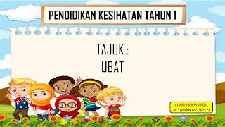 PENDIDIKAN KESIHATAN TAHUN 1 - UBAT