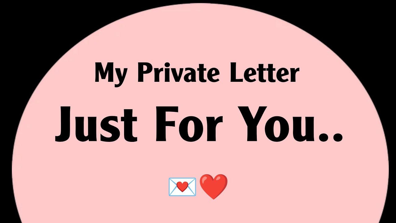 Love Letter For Her ❤️ - My Private Love Letter Just For You.. #lovemessages 
