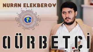 Nuran Elekberov - Qurbetci (Audio) 2020