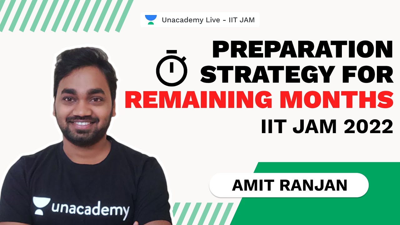 IIT JAM 2022|| Preparation Strategy for Remaining Months | Physics | Amit Ranjan | Unacademy IIT JAM
