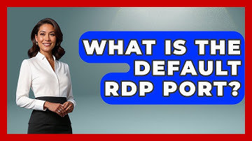What Is The Default RDP Port? - Your Computer Companion