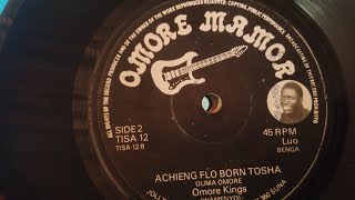 ACHIENG FLO BORN TOSHA.by OUMA OMORE.OMORE MAMOR 12 SIDE B.OMORE KINGS BAND.