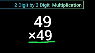How to Multiply 49 × 49||Multiplying 2 Digit by 2 Digit Numbers without a Calculator How to Multiply 49 × 49||Multiplying 2 Digit by 2 Digit Numbers without a Calculator