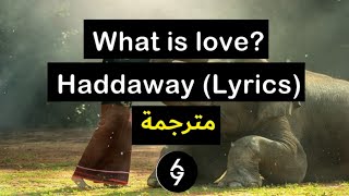 Haddaway - What is love [Lyrics] مترجمة