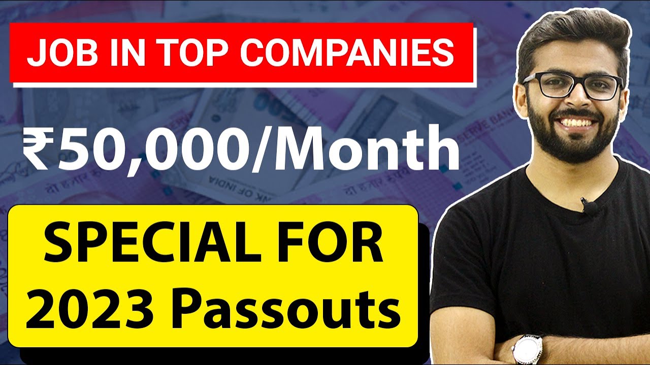 JOB in TOP Companies | ₹50,000/Month | Special for 2023 Passouts
