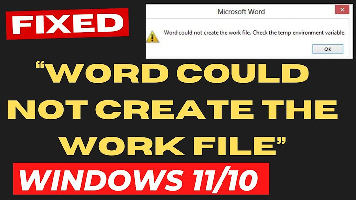 Lỗi word could not create the work file năm 2024