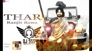 Thar || Ranjit Bawa || DHOLMIX || DJ SSS || Latest Punjabi 2017