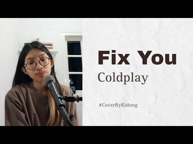 Fix You - Coldplay | Cover by Kidung class=