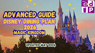 Disney Dining Plan 2026 Advanced Guide | Magic Kingdom Updated May 2026