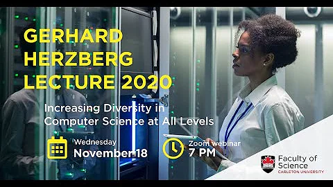 2020 Herzberg Lecture: Increasing Diversity in Com...