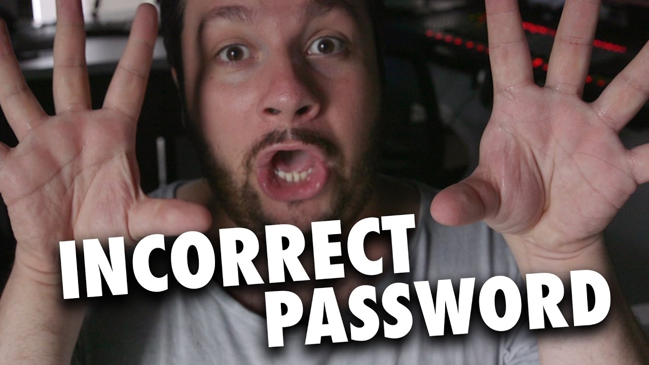 Your Password Is Incorrect FFS YouTube Your Password Is Incorrect FFS YouTube