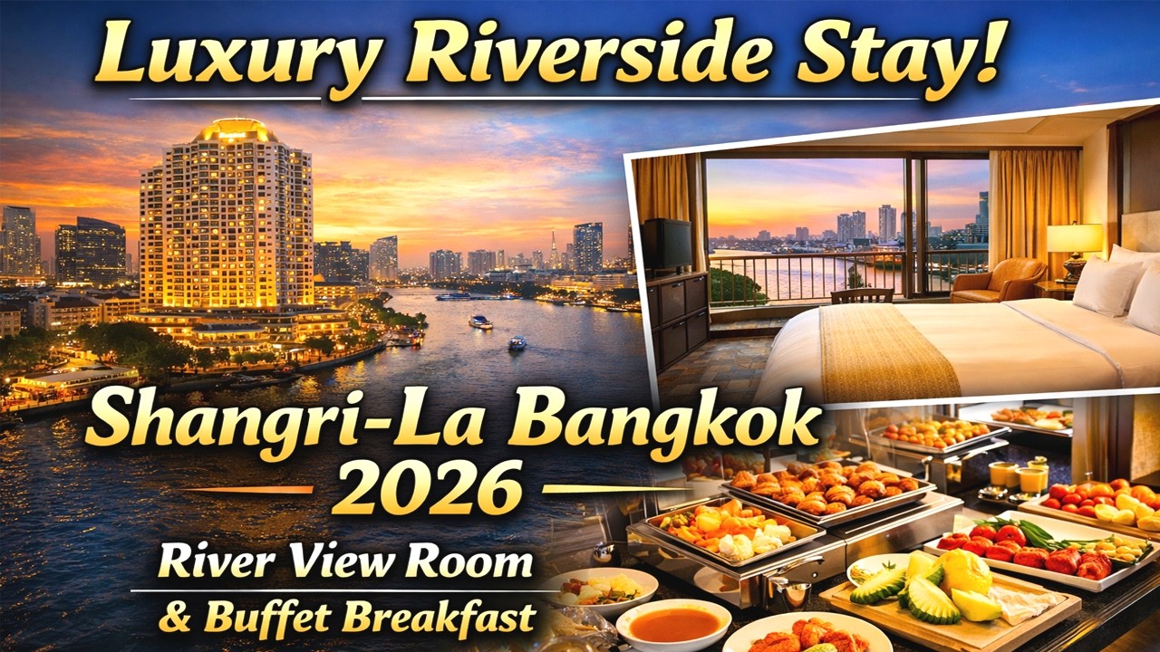 Shangri-La Bangkok 2026 Full Review | River View Room, Pool & Buffet Breakfast