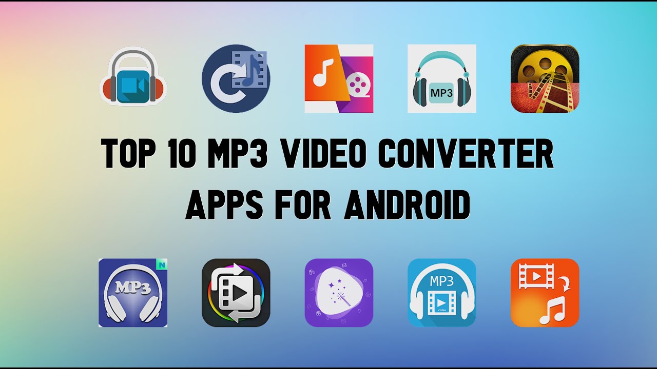 10 Best MP3 Video Converter Apps For Android