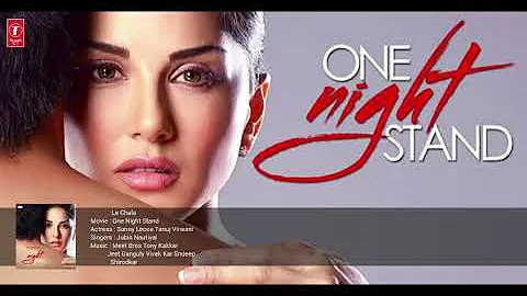 Le Chala - Sunny leone, Tanuj Virwani | Jubin Nautiyal | Movie One Night Stand