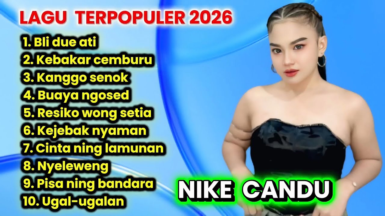 NIKE CANDU ALBUM TERBARU 2026 BLI DUE ATI - KEBAKAR CEMBURU - KANGGO SENOK