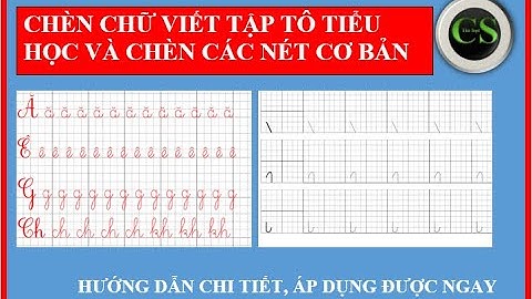 Kẻ bảng ô li, tạo tập tô cho học sinh tiểu học với các nét cơ bản trong word