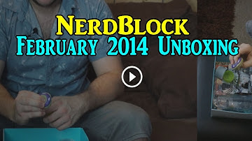 Nerd Block February 2014 Unboxing!