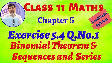 TN Class TN Class 11th Maths | Exercise 5.4 Q.No.1 | Binomial Theorem, Sequences and Series